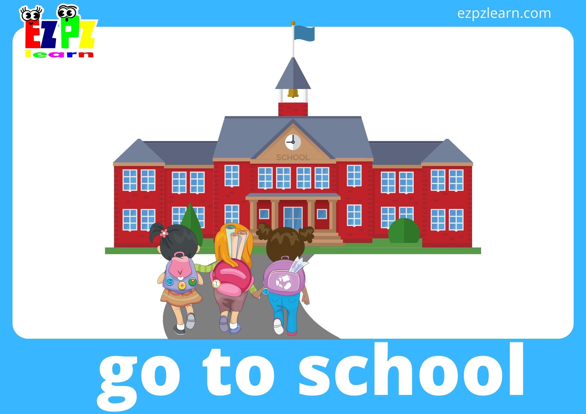 Are you walk to school every day. Go to School Flashcard.